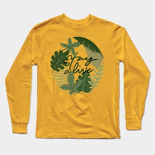 stay alive Long Sleeve T-Shirt